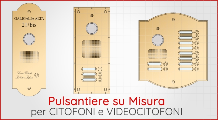 Pulsantiere su misura per Citofoni e Videocitofoni